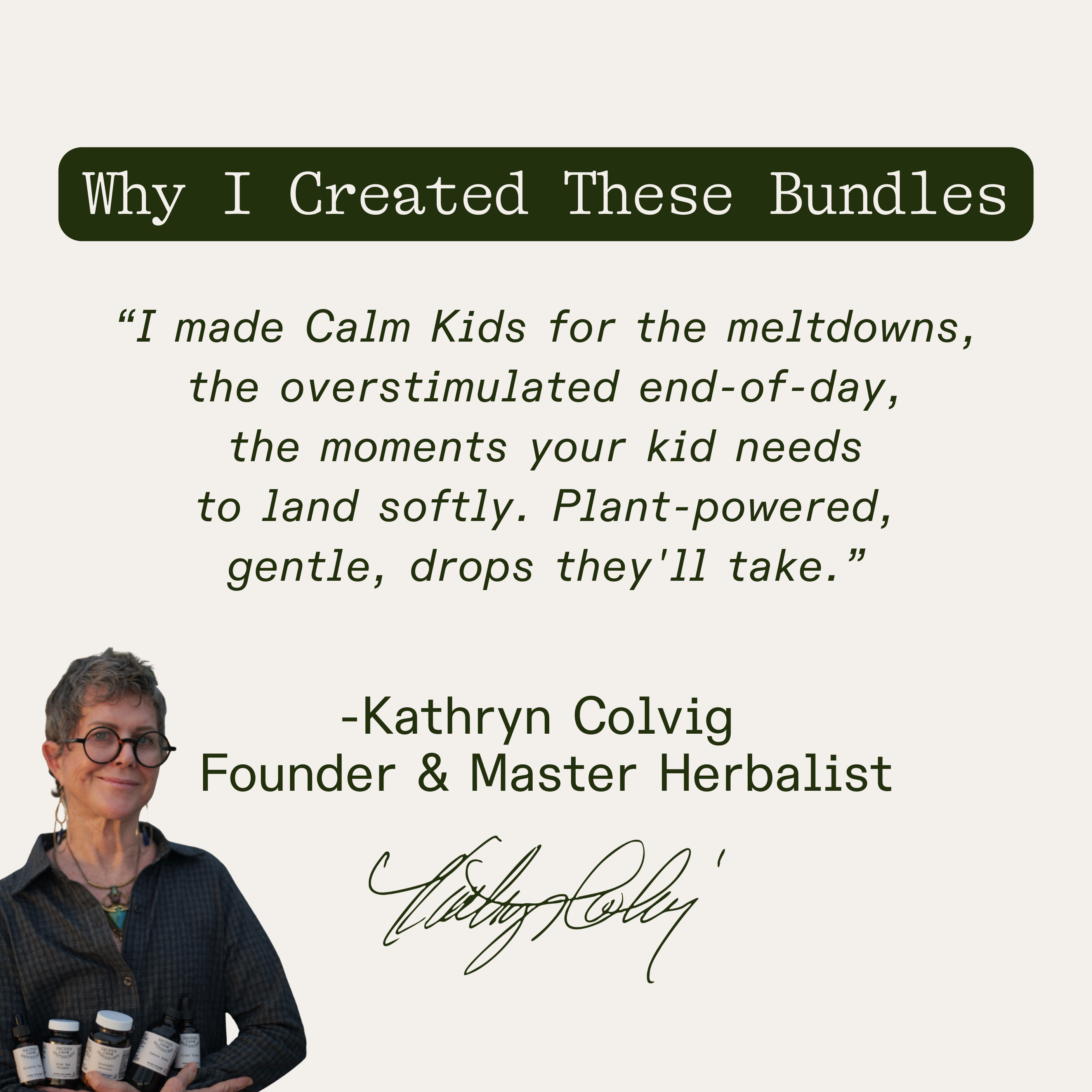 Founder’s note from Kathryn Colvig: “I made Calm Kids for the meltdowns, the overstimulated end-of-day, the moments your kid needs to land softly. Plant-powered, gentle, drops they'll take.”