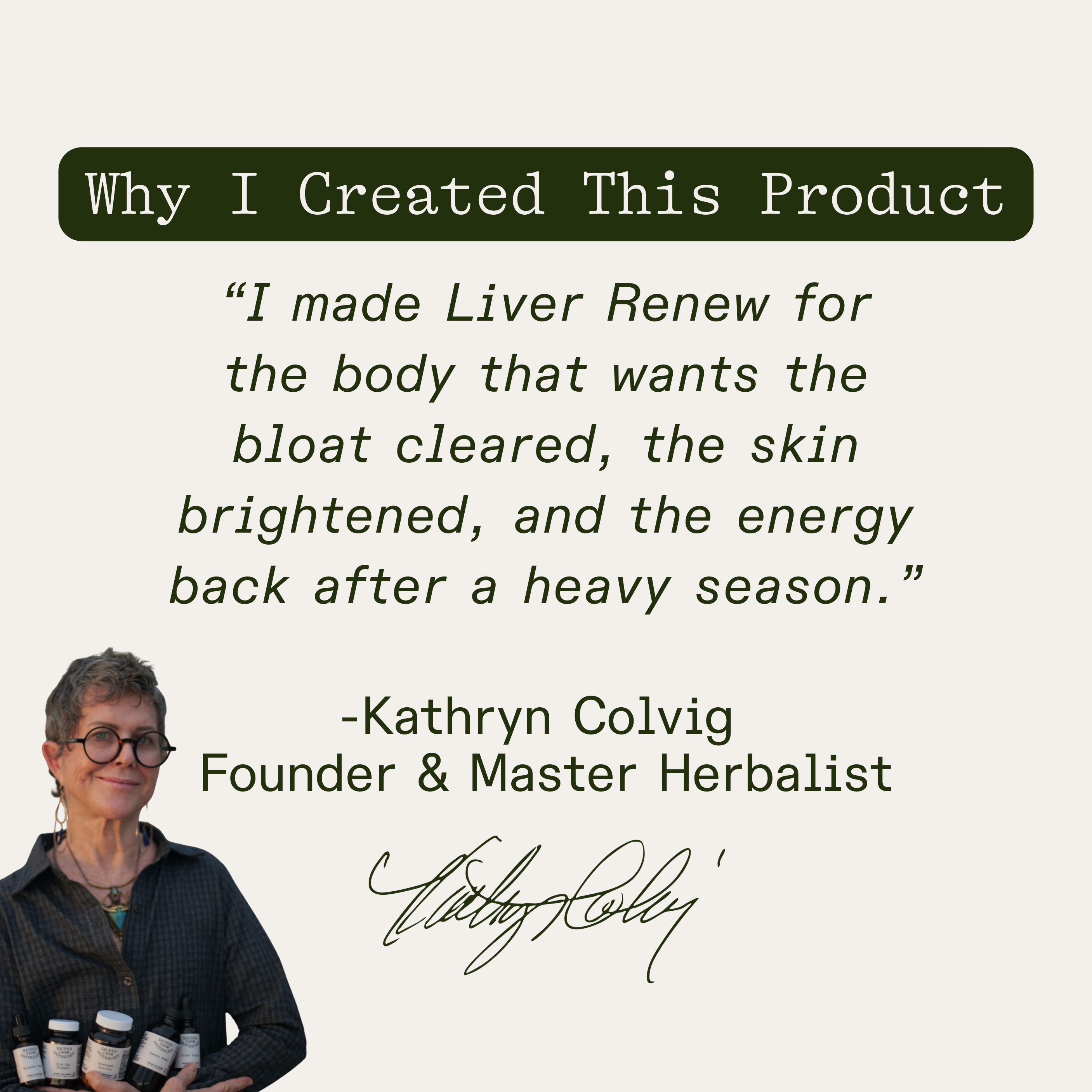 Founder’s note from Kathryn Colvig: “I made Liver Renew for the body that wants the bloat cleared, the skin brightened, and the energy back after a heavy season.”